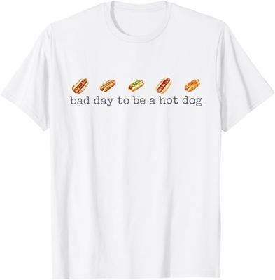 Bad Day To Be A Hotdog T-Shirt for Men Women Kids Unisex T-Shirt