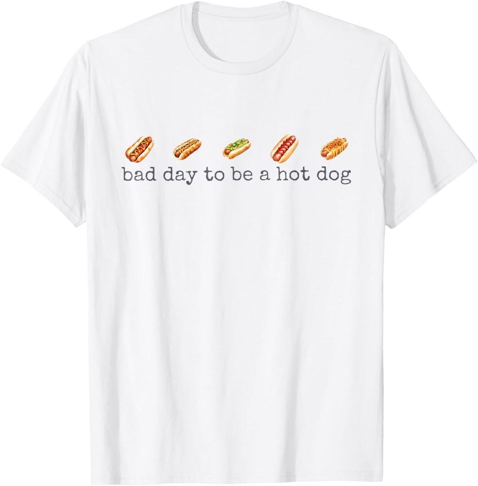 

Bad Day To Be A Hotdog T-Shirt for Men Women Kids unisex T-Shirt 2XL