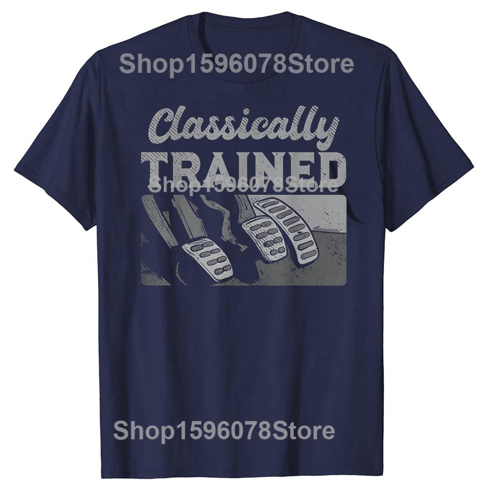 Funny Racing Three Pedals Classically Trained Manual T Shirts Men Humor Streetwear Tee Shirt Short Sleeve Unisex Loose Clothing S