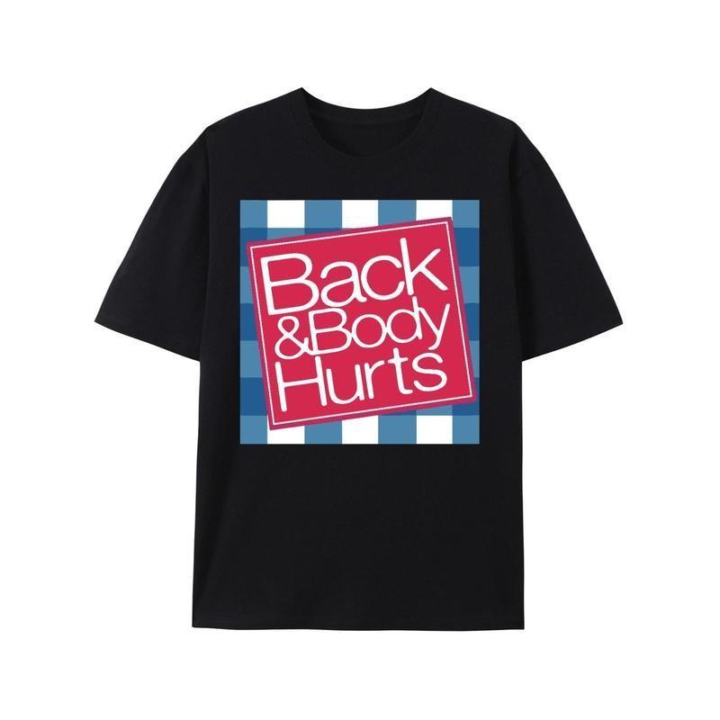 Funny  Back And Body Hurts  T-Shirt S