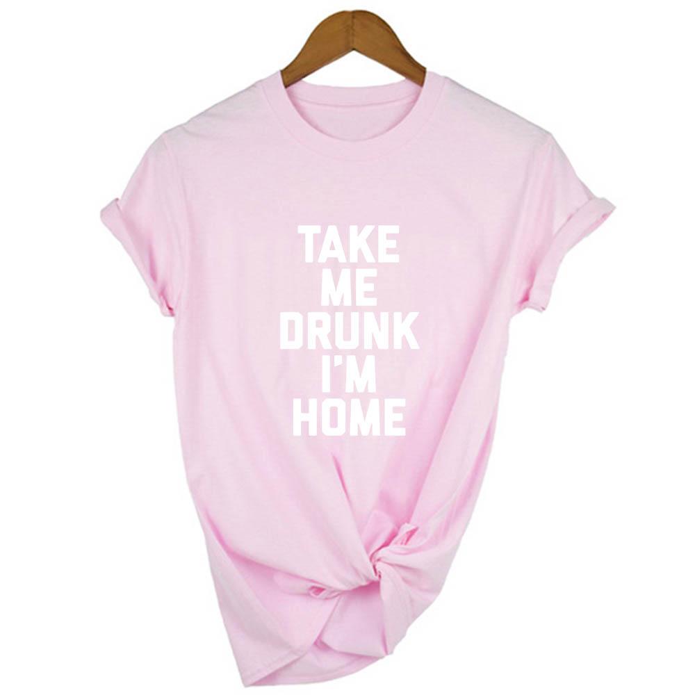 Take Me Drunk I M Home Print Women Summer Short Sleeve Round Neck Grunge Streetwear Tops