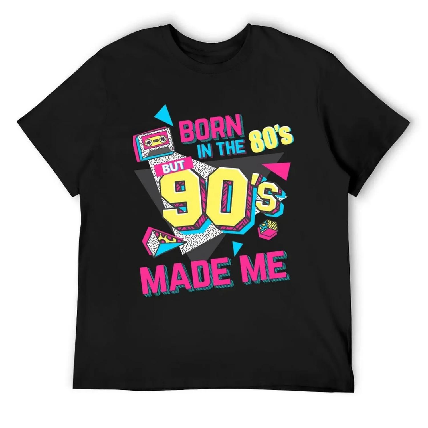 Born In The 80s But 90s Made Me Gift S
