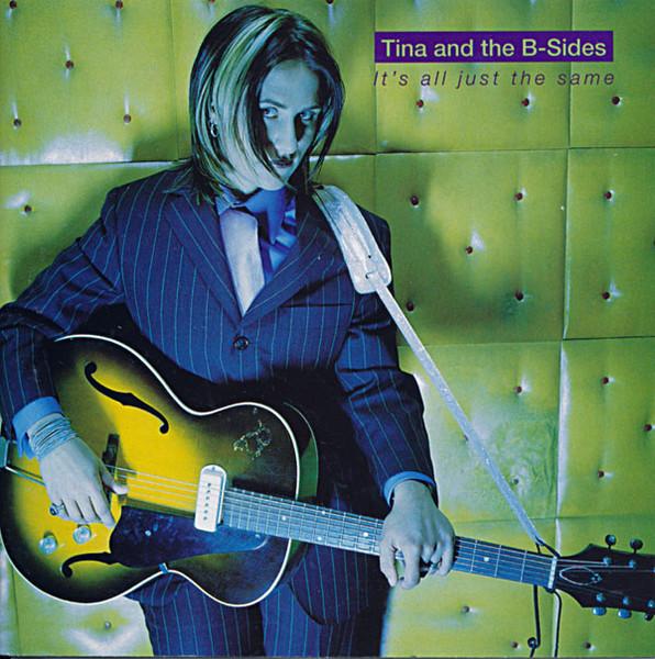 CD TINA & THE B-SIDES - It's All Just The Same 310182 Sire 1998 US Rock Used