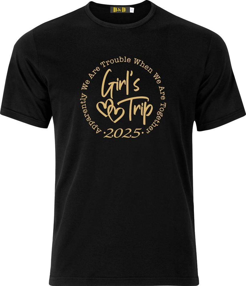 

Personalised Girls Trip 2025 Funny Humour Full Colour D.T.F Cotton T shirt S