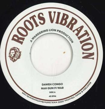 

7inch Record DAWEH CONGO / MAFIA & FLUXY - Nah Gun Fi War / Nah Gun Fi War (Ve ROOTS64 Roots Vibration 2025 Europe Reggae, Ska & Dub