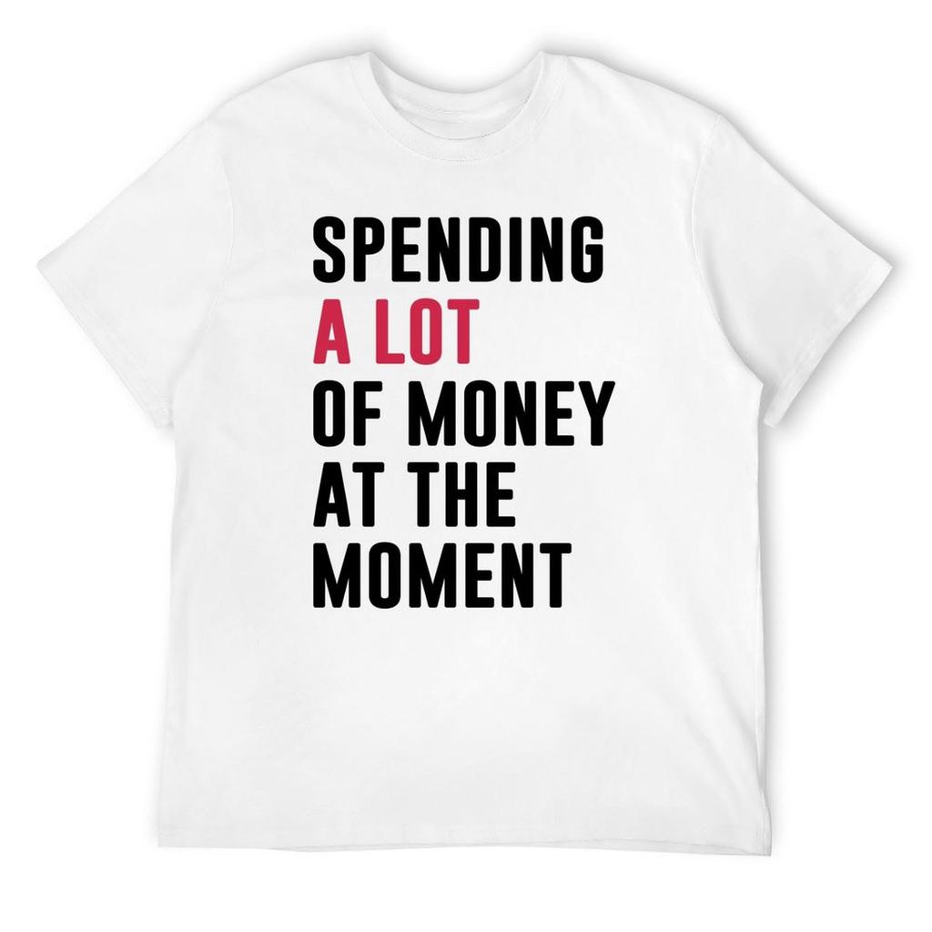 SPENDING A LOT OF MONEY AT THE MOMENT. BLACK DESIGN T-Shirt Korean Fashion Custom T Shirt Men T Shirts High Quality