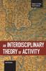 The An Interdisciplinary Theory Of Activity : Studies In Critical Social Science, Volume 22 Book