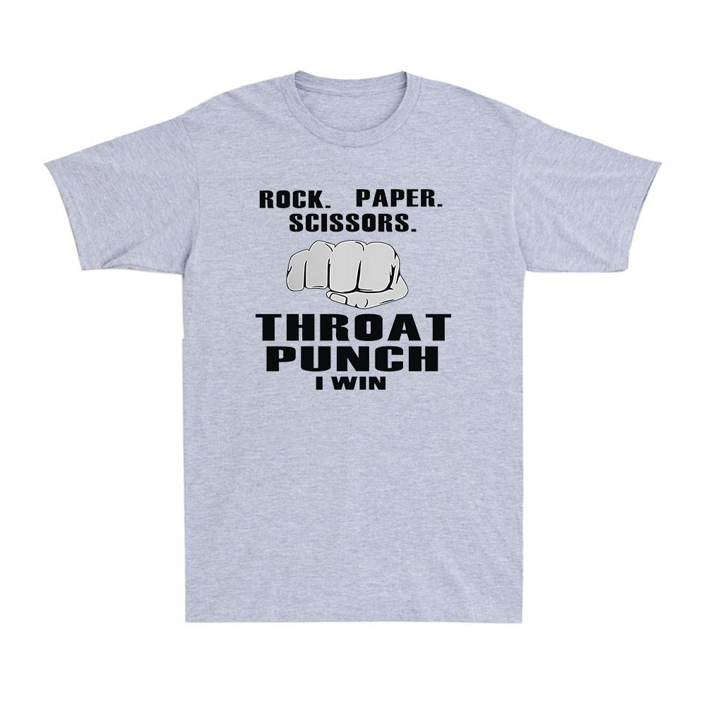 Rock Paper Scissors Throat Punch I Win Funny Saying Unisex's Cotton T-Shirt T-shirt