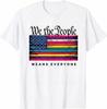 Wir das Volk Stolz LGBTQ Gleichheit Regenbogen Amerikanische Flagge 4. Juli Unisex T-Shirt