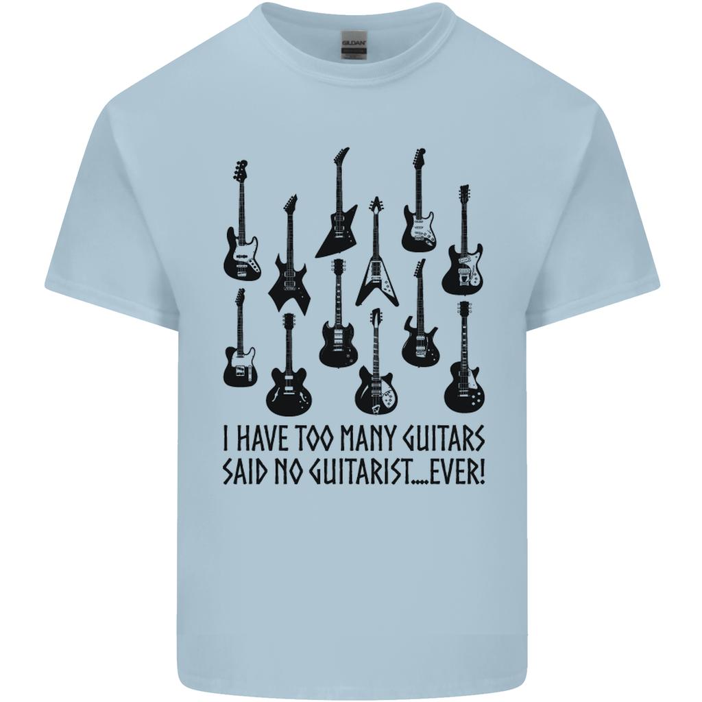 I Have Too Unisexy Guitars Funny Guitarist Unisexs Light Cotton TShirt