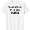 Casse-rollin'with the homies-Family Thanksgiving T-Shirt