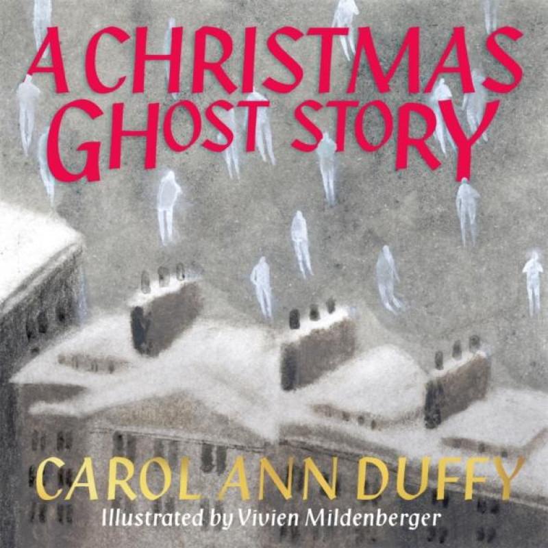 A Christmas Ghost Story by Carol Ann Duffy DBE Hardback Book 9781529083972