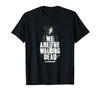 The Walking Dead We Are The Walking Dead T-shirt