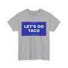 Let's Go Taco Shirt Let's Go Taco T Shirt