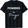 Powered by Prayer Religious Men Women Kids T-Shirt