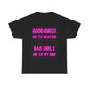 Men's and Women's T-shirts Good Girls Go To Heaven