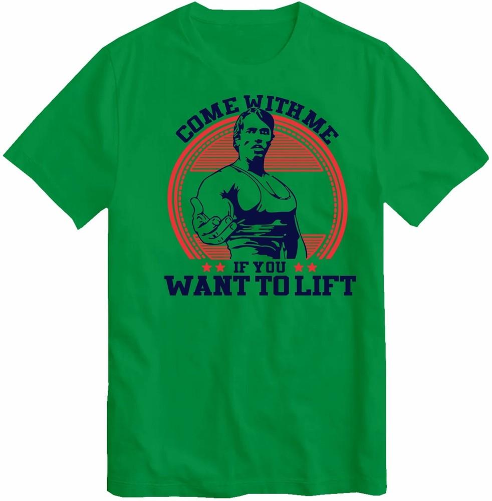 Come With Me If You Want To Lift Terminator Arnold Schwarzenegger Gym Tshirt S