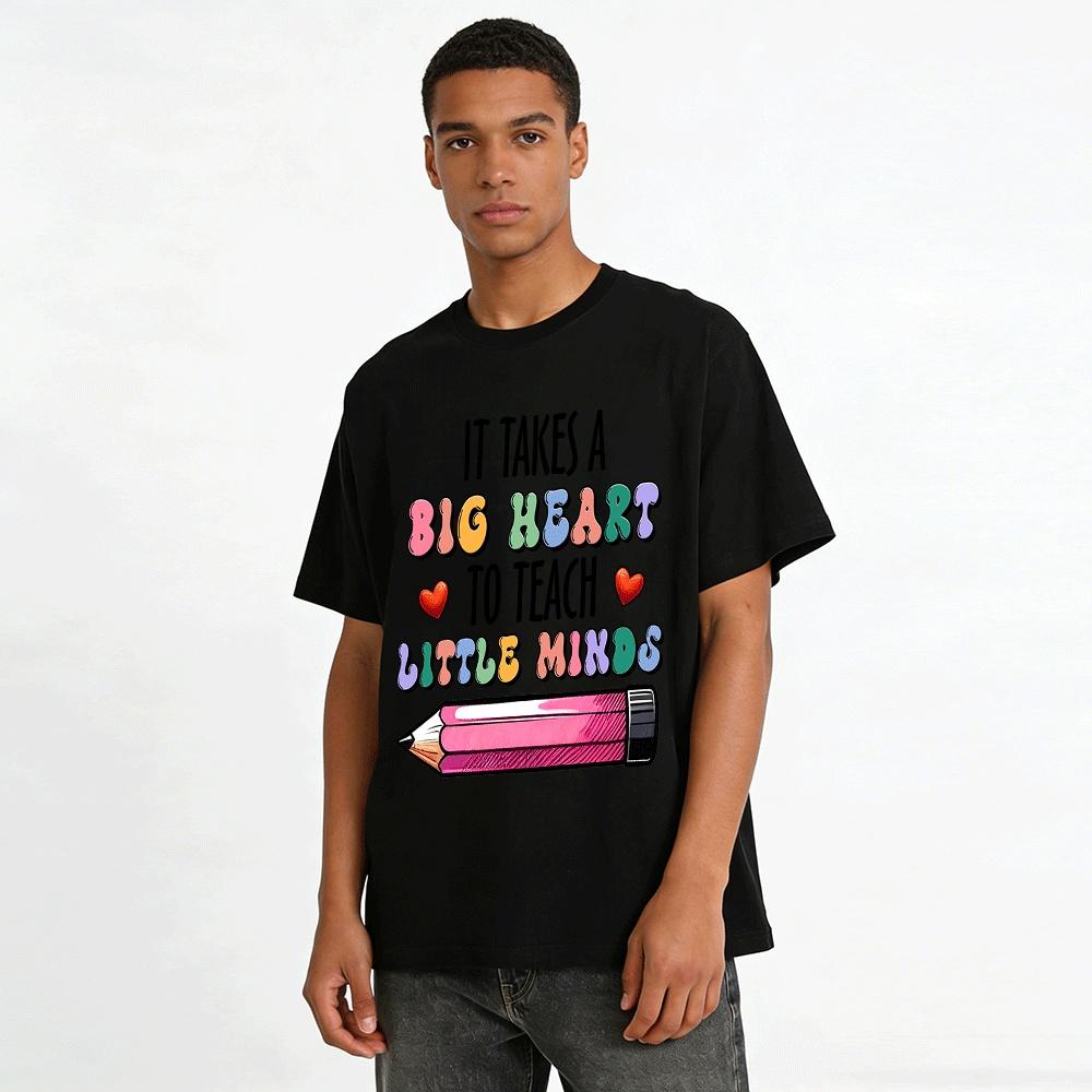 Es braucht ein großes Herz, um kleine Köpfe zu lehren T-Shirt Reines Baumwoll-T-Shirt
