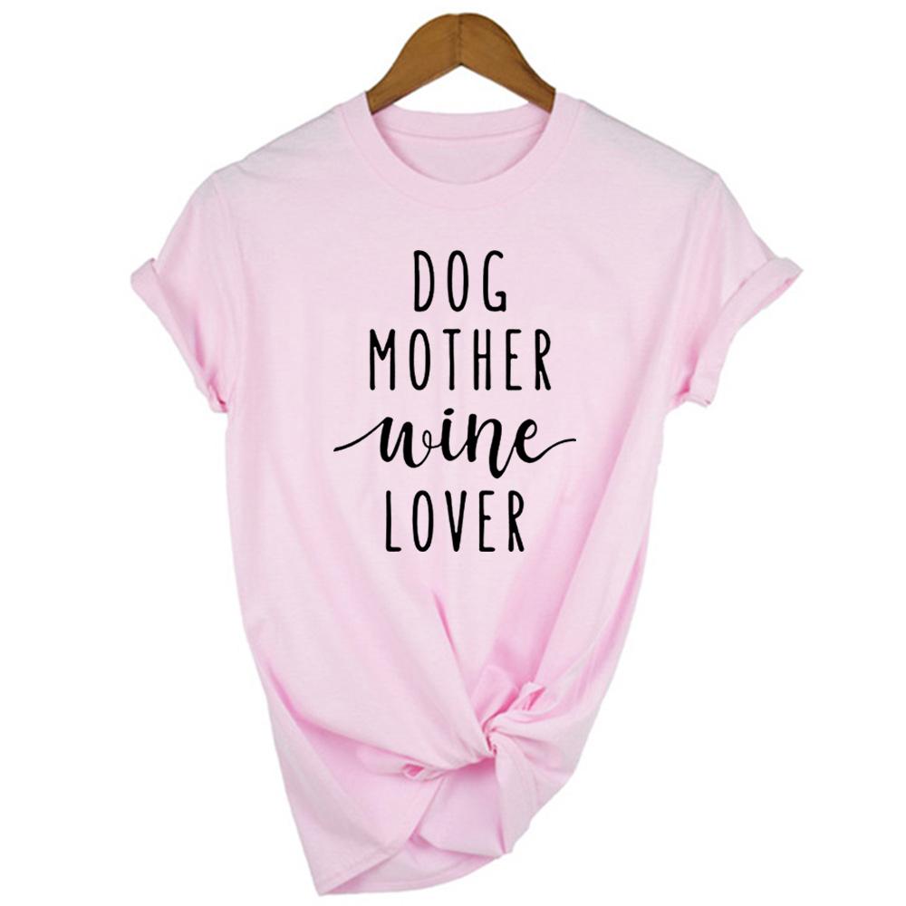 Dog Mother Wine Lover T Shirt Dog Mom Life Slogan Tee Hipster Casual Funny Clothes Tumblr