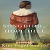 The Songbird of Hope Hill by Kim Vogel Sawyer Paperback Book 9780593600818