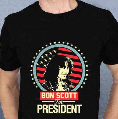 Bon Scott for President T-shirt Black Unisex S-4XL C288 Unisex T-Shirt