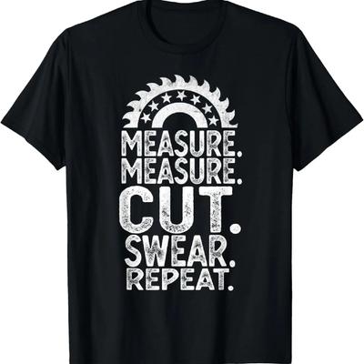 Funny Dad Daddy Measure Cut Handyman Woodworker Father Day T-Shirt