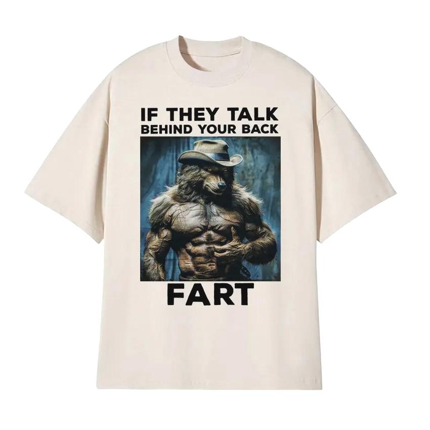 Jeśli mówią za twoimi plecami Pierdź Śmieszny Emo T-shirt Alfa Wilkołak Dosłownie Ja Humor Meme T-shirt Modne Koszulki Ubrania Damskie