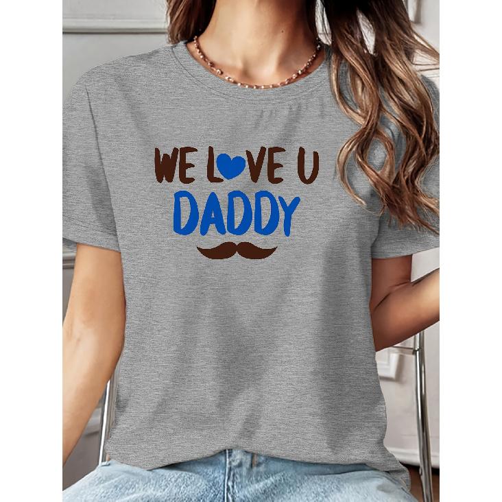 Women's Short Sleeve T Shirt Heartfelt Dad Theme Print Round Neck T-Shirt Machine Washable and Skin-Friendly Soft Breathable suitable for