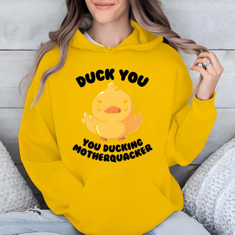 Duck You Funny Women Pullover Hoodie You Ducking Motherquacker Cartoon Classic Sweatshirt Cute Duck Fashion Casual Daily Hoodies