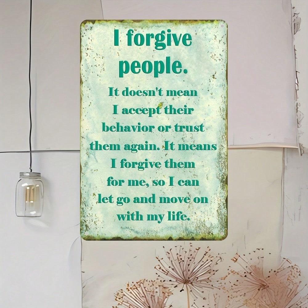I Forgive People Metal Wall Art Sign 8x12 Inch Inspirational Quote Decor Durable Home Office Hanging Kit
