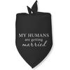 Engagement Gift for Couples, My Humans are Getting Married Dog Bandana for Dogs Perfect Dog Wedding Bandana Engagement Announcement Gift for Couples