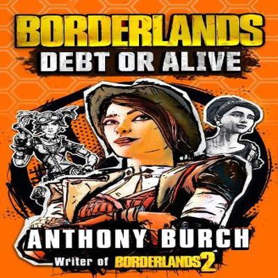 Borderlands Debt or Alive by Anthony Burch Paperback Book 9781803363530