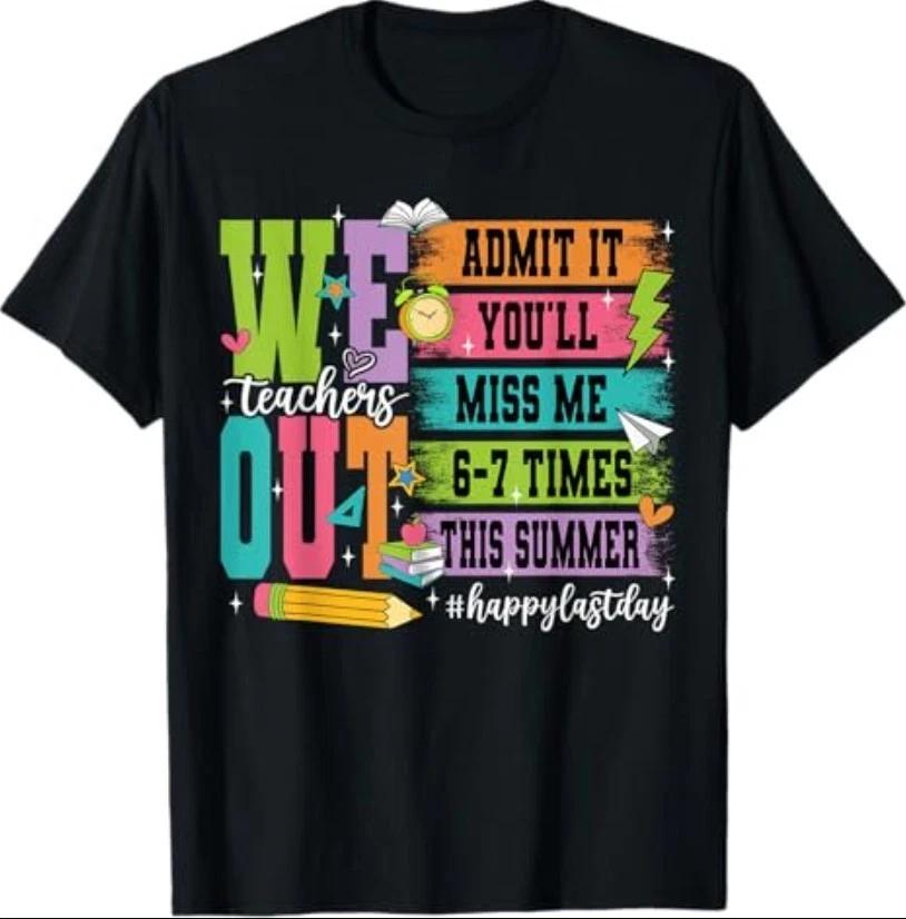 Bruh We Out Teachers Admit It You ll Miss Me 6 7 Times Bruh T-Shirt M