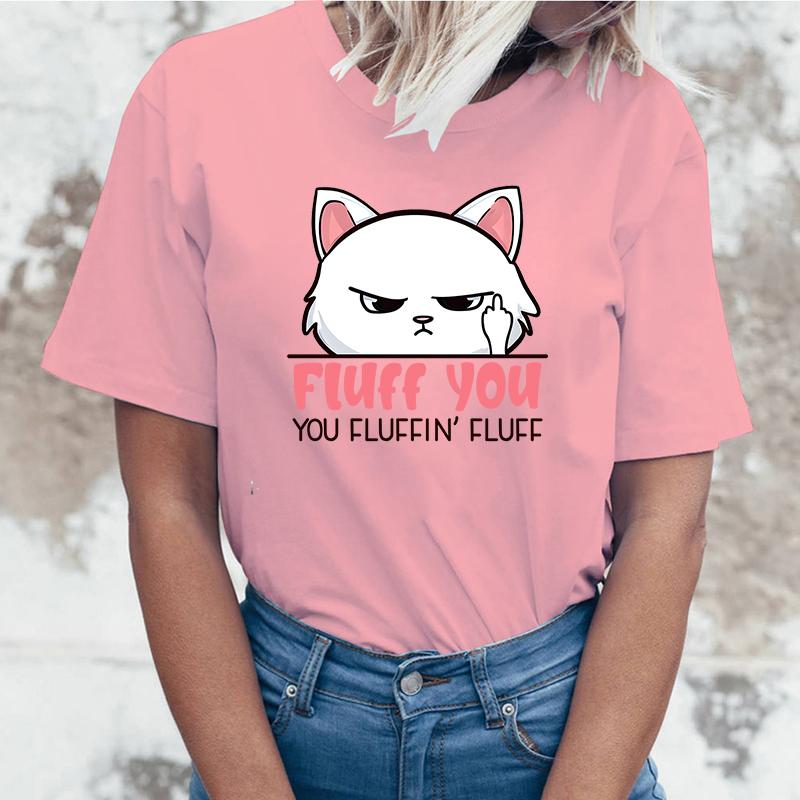 New Funny Fluff You You Fluffin Fluff T Shirt Short Sleeve O Neck Summer Casual Letter Printing T-Shirt Top Tee