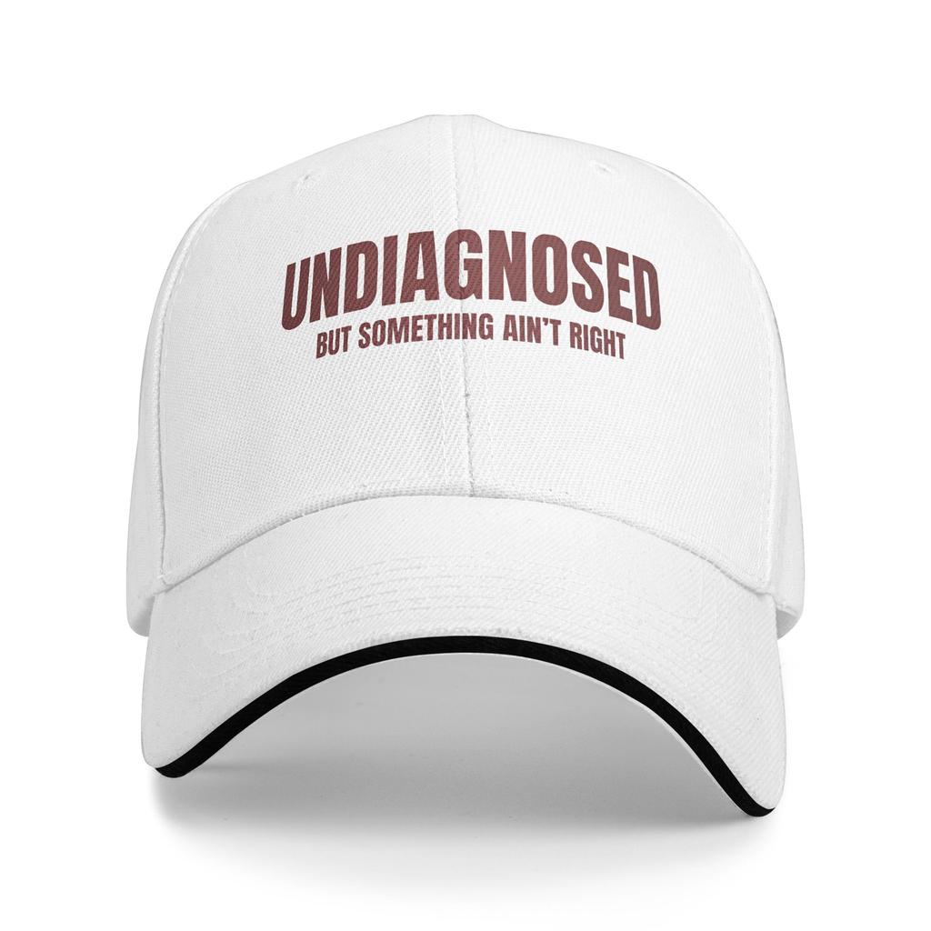 Funny Sarcastic Baseball Cap Grog Undiagnosed Ain't Right Outdoor Gym Sun Trucker Hat Women Unisex Fashion Custom DIY Baseball Caps