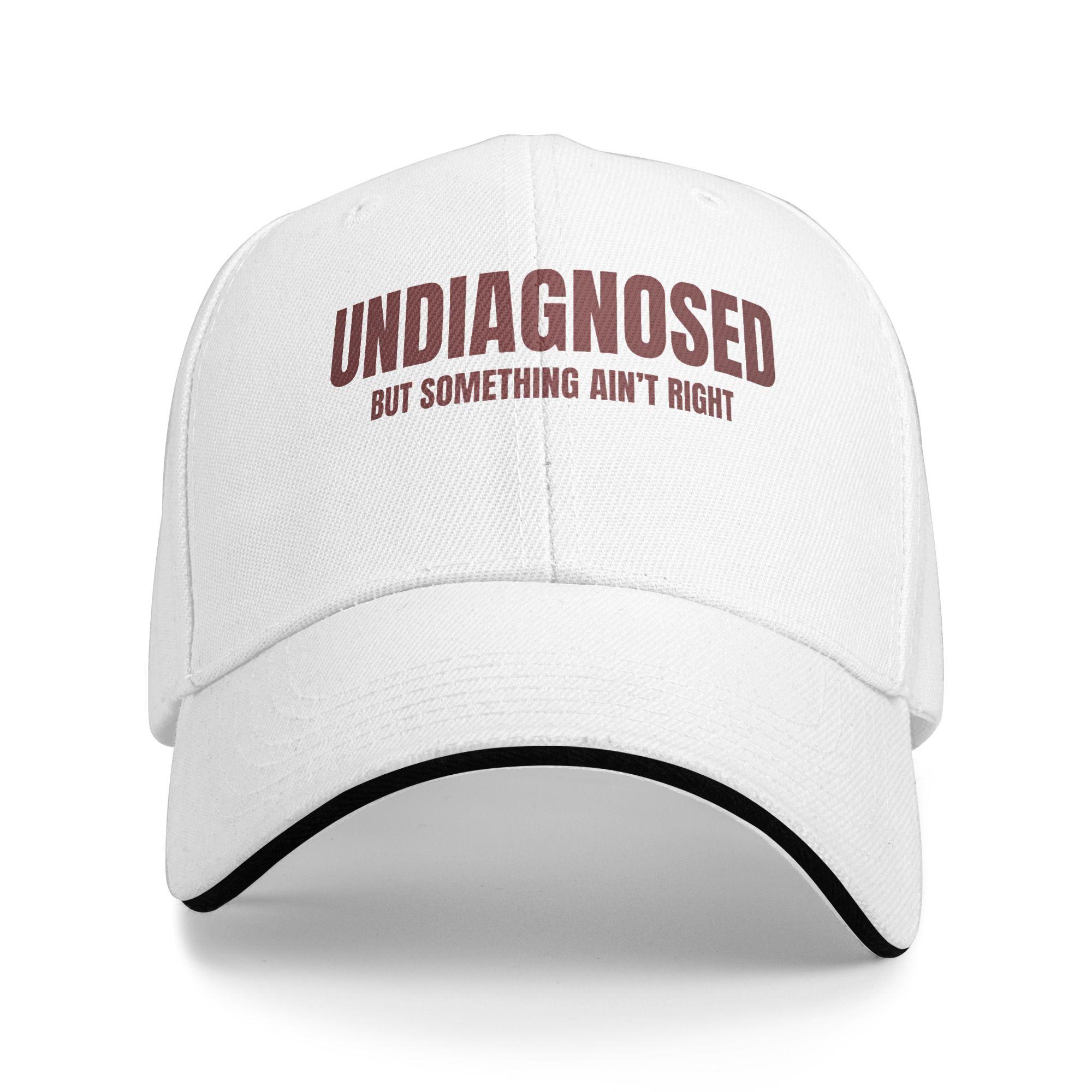 

Funny Sarcastic Baseball Cap Undiagnosed Ain t Right y2k Cute Female Male Trucker Camping Snapback Cap Birthday Gift One Size
