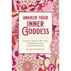 Awaken Your Inner Goddess: Practical Tools for SelfCare, Emotional Healing, and SelfRealization