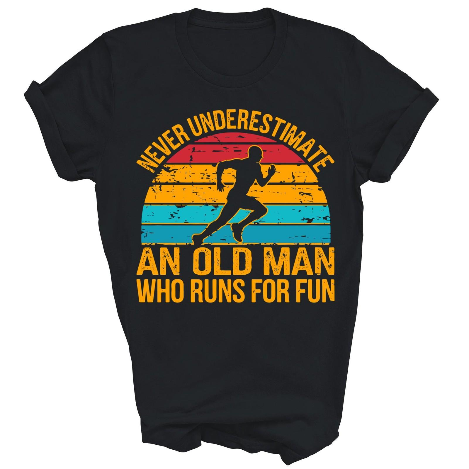 Never Underestimate Old Man Who Runs Unisex Shirt Gift XL