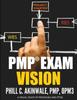 The Pmp Exam Vision : Visualizing the PMBOK Guide for the PMP Exam Book