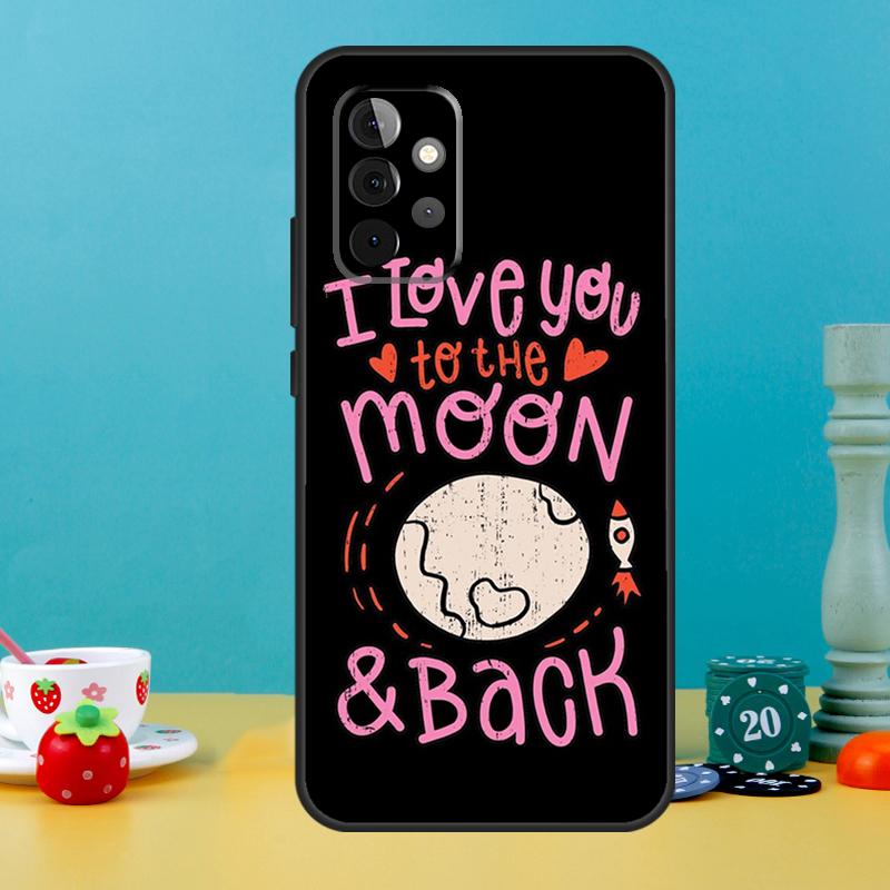 Love You To The Moon And Back Art Case For Samsung Galaxy A35 A26 A16 A05 A55 A15 A32 A12 A22 A52 A54 A34 A14 A56 A36 A13 A53