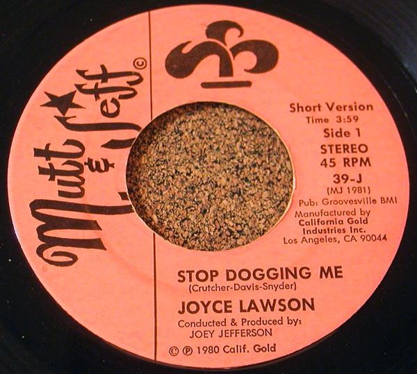 

7inch Record JOYCE LAWSON - Stop Dogging Me 39J Mutt & Jeff Rec 1980 US Soul/Funk Used