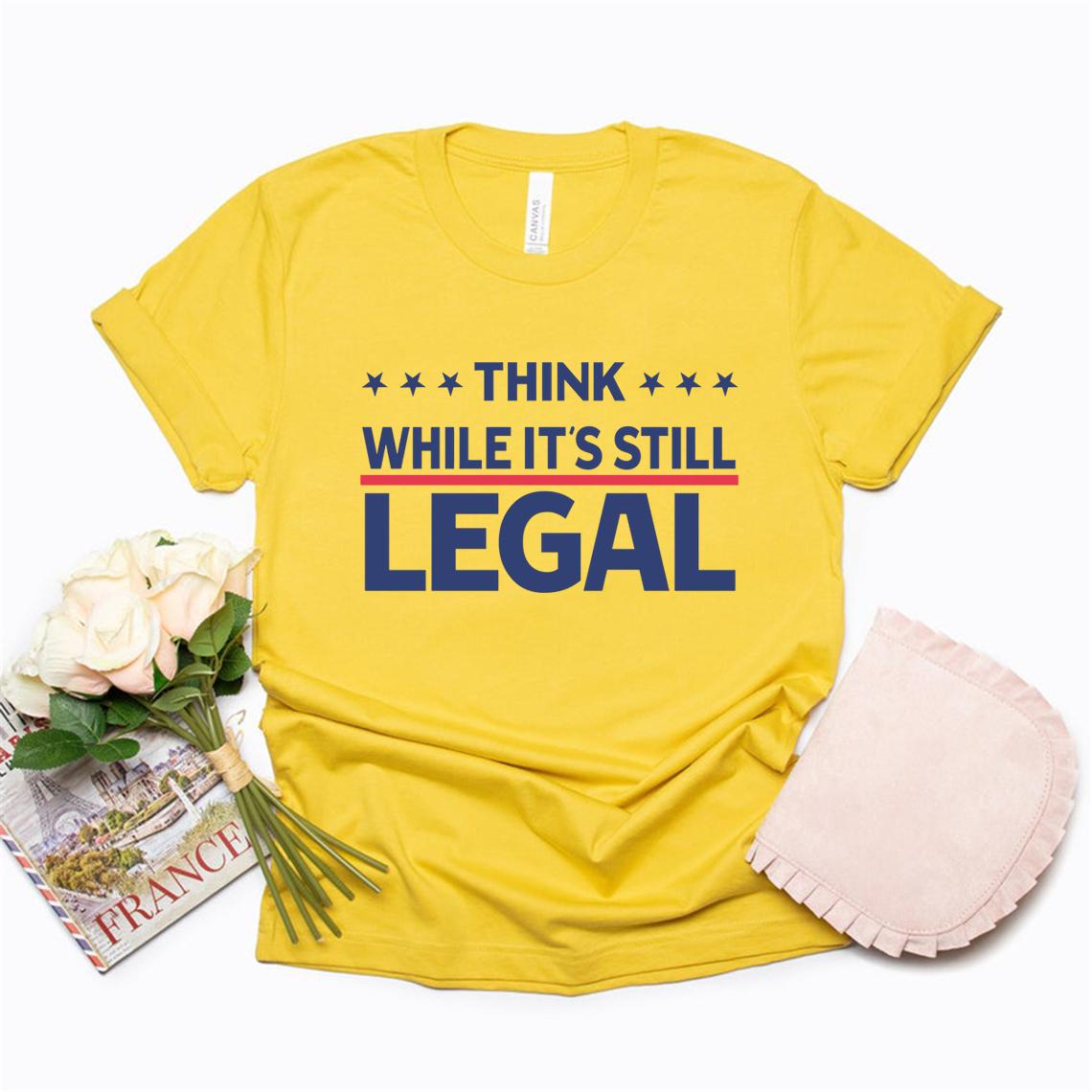Think While It s Still Legal T Shirt Think America Shirt Think Patriotic T-Shirt Unisex Graphic Tees Streetwear Women Top Tshirt S