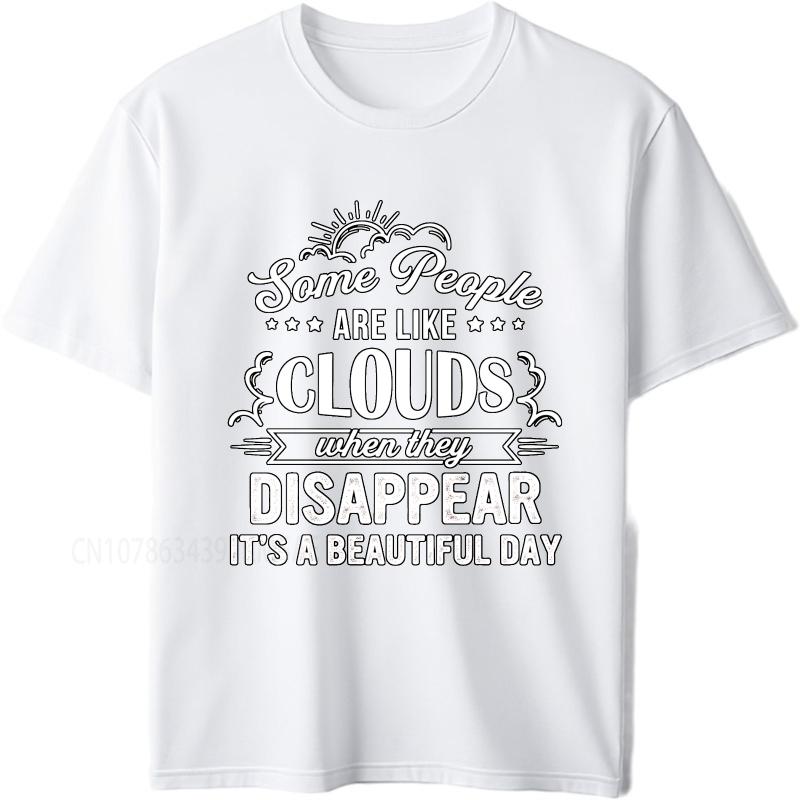 Plus Size Summer Boys Tshirt Some People Are Like Clouds When They Disappear Its A Beautiful Day Short Sleeve New Arrived