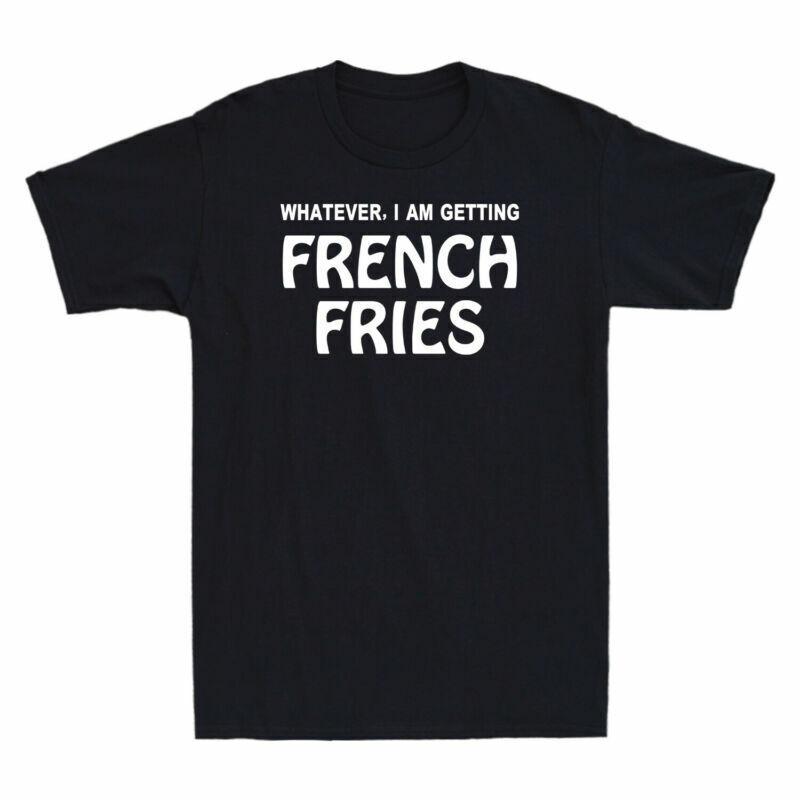 Fries French Cotton Whatever Gift Funny Am I Short Getting Shirt Sleeve Tshirt S