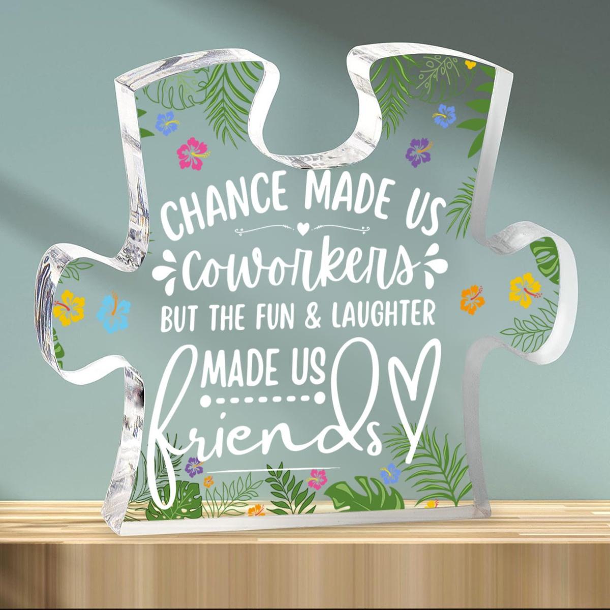 

Puzzle Piece Desk Ornament, for Coworkers - Chance Made Us Coworkers But Fun & Laughter Made Us Friends - Versatile Gift for Birthday, Christmas, Hall 9.95*7.96cm