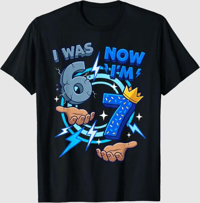 I was 6 Now I m 7 7th Birthday 6 7 Birthday T-Shirt L