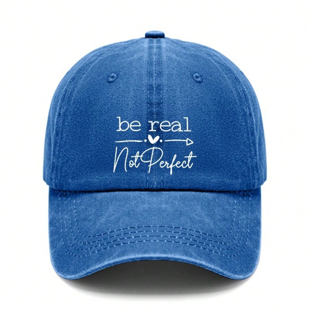 [Washed Baseball Hat] Unisex Letter "Be Real Not Perfect" Print  Adjustable Breathable Soft Fabric Casual Outdoor Sports - Inspirational