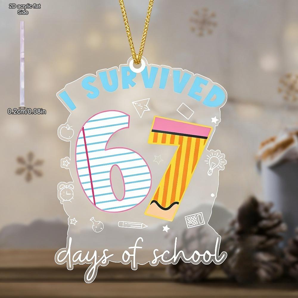 " I Survived 67 Days of School" Acrylic Charm Pendant, No Electricity Needed, Nurseries, Vintage Home Decor Wall for Bar Kitchen, Restaurant Shop Wall