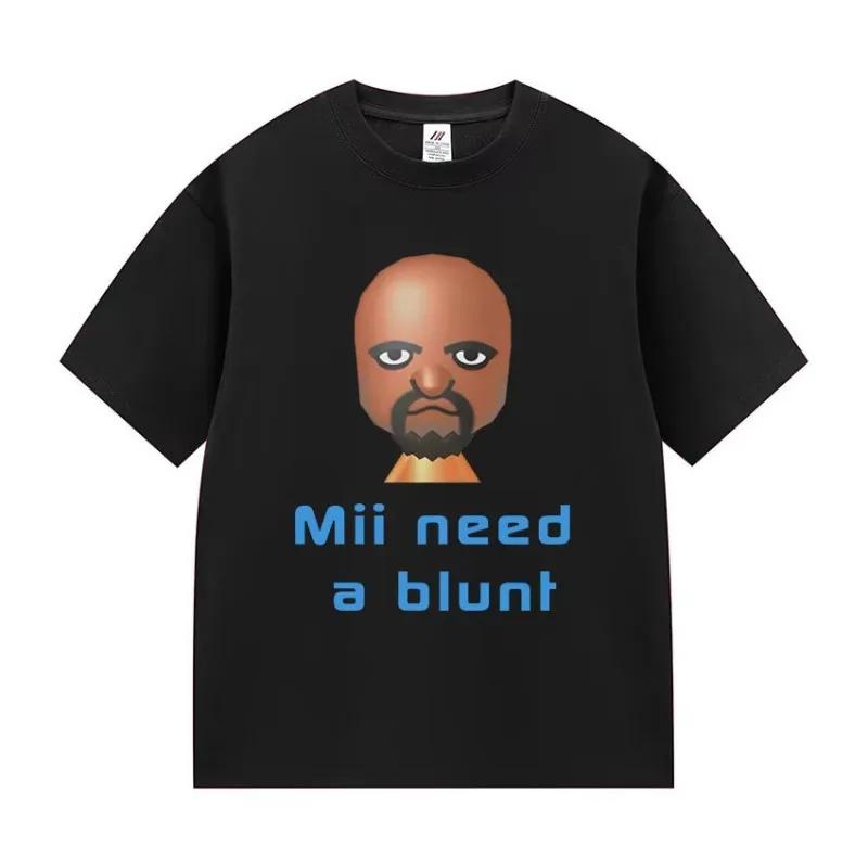 Funny Meme Mii Need A Blunt Graphics TShirt Women Harajuku T-shirt Casual Hot Sale Short Sleeve T-shirts Streetwear