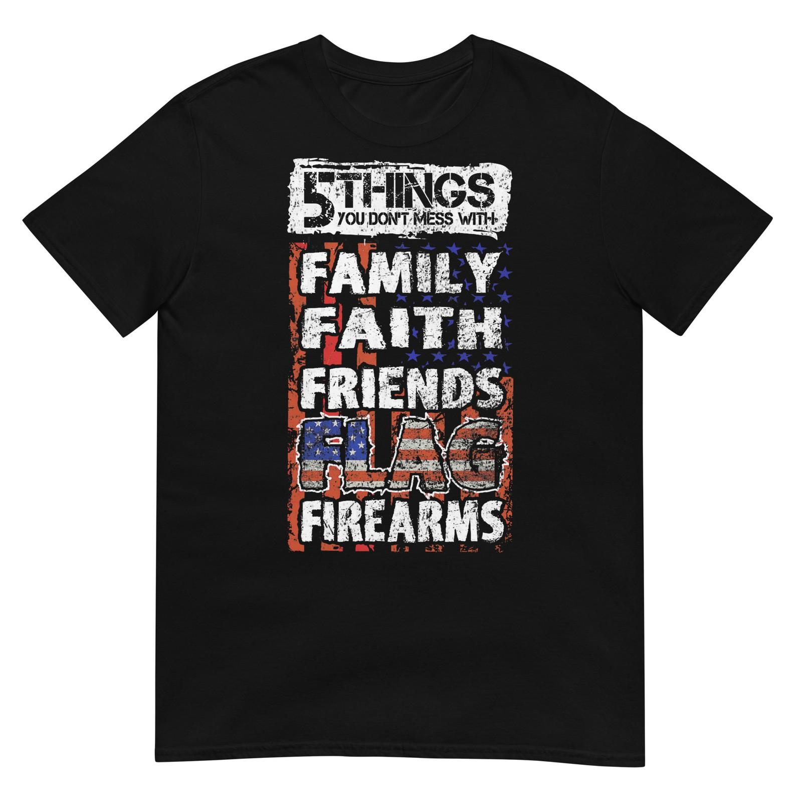 5 Things You Dont Mess with for Proud Patriotic American T-Shirt S